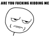 misc-are-you-fucking-kidding-me-s.png